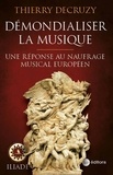 Thierry Decruzy - Démondialiser la musique - Une réponse au naufrage musical européen.