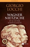 Giorgio Locchi - Wagner, Nietzsche et le mythe surhumaniste.