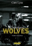 Caro Lyne - Hungry Wolves Tome 3 : Silence.