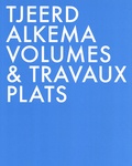 Marie Cantos et Emmanuel Latreille - Tjeerd Alkema - Volumes & travaux plats.