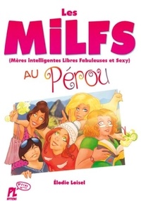 Elodie Loisel - Les MILFS au Pérou.