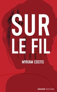 Myriam Costis - Sur le fil.