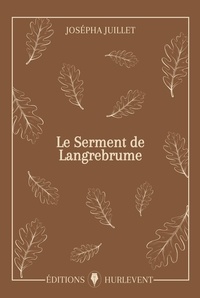 Josépha Juillet - Le serment de Langrebrume.