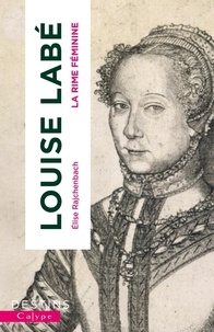 Elise Rajchenbach - Louise Labé - La rime féminine.