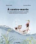 Manon Selli et Lauriane Miara - A contre-marée - A la rencontre de Scarlette Le Corre, marin-pêcheur et algocultrice.