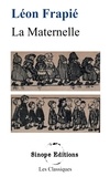Léon Frapié - Les Classiques  : La Maternelle.