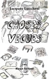 Jacques Lucchesi - Choses vécues.