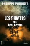 Philippe Pourxet - Les pirates et le code aztèque.