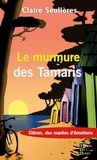Claire Seulières - Le murmure des Tamaris.