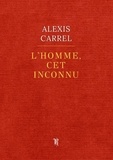 Alexis Carrel - L'Homme, cet inconnu.