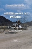Sydney Simonneau - Les stigmates du paradis Tome 1 : A l'ombre des Cangaceiros.