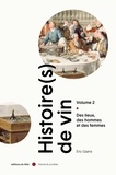 Eric Glatre - Histoire(s) de vin - Tome 2, Des lieux, des hommes et des femmes.