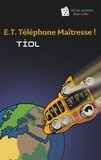  Tiol - E.T. Téléphone Maîtresse !.