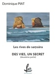 Dominique Piat et Véronique Birambeau-piat - Les rives de Samsãra 2 : Des vies, un secret - Les rives de Samsãra **.