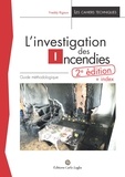 Freddy Rigoux - L'investigation des incendies. 2e éd - Guide méthodologique et index.