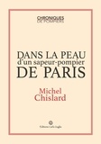 Michel Chislard - Dans la peau d'un sapeur-pompier de Paris.