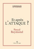 Pascal Reymond - Et après l'attaque ?.