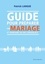 Patrick Langue - Guide pour préparer son mariage et parfaire sa vie conjugale.