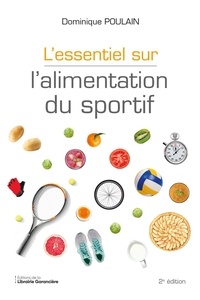 Dominique Poulain - L'essentiel sur l'alimentation du sportif.