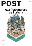 Raphaël Ménard et Philippe Bihouix - Post N° 2, juillet 2023 : Aux (res)sources de l'urbain.