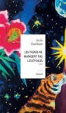 Cécile Oumhani - Les tigres ne mangent pas les étoiles.