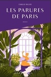 Emilie Riger - Les parures de Paris Tome 1 : .
