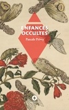 Pascale Privey - La belle aventure  : Enfances occultes.