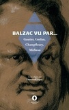 Théophile Gautier et Léon Gozlan - CARTEL  : Balzac vu par....