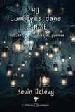 Kevin Delavy - 40 Lumières dans la Nuit - Recueil de nouvelles et poèmes.