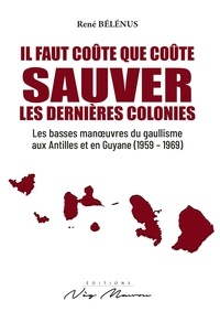 René Bélénus - Il faut coute que coute sauver les colonies.