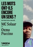  Mc Solaar et Oxmo Puccino - Les mots ont-ils encore un sens ? - Entretien croisé entre MC Solaar et Oxmo Puccino.