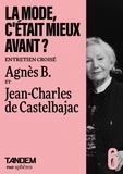 Agnès B. et Jean-Charles de Castelbajac - La mode, c'était mieux avant ? - Entretien croisé entre Agnès B. et Jean-Charles de Castelbajac.