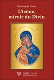 Marie-Agnès Domin - L'icône, miroir du Divin.