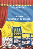 Iren Rozdobudko - Ukraine, l'explosion du silence.