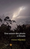 Clarisse Magnekou - Une saison des pluies à Douala.