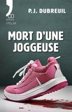 P. J. Dubreuil - Mort d'une joggeuse.