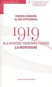 Fabien Conord et Aline Fryszman - 1919 - Alexandre Varenne fonde La Montagne.