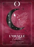 Christina Dujardin et Léa Tran Trong - L'Oracle Lilith - Réveillez la femme indomptable qui sommeille en vous.
