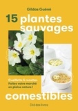Gildas Guéné - 15 plantes sauvages comestibles.
