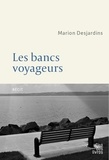 Marion Desjardins - Les bancs voyageurs.