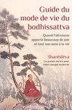  Shantideva - Guide du mode de vie du bodhissattva - Quand l'altruisme apporte beaucoup de joie et tout son sens à la vie.