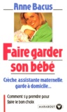 Anne Bacus - Faire garder son bébé.