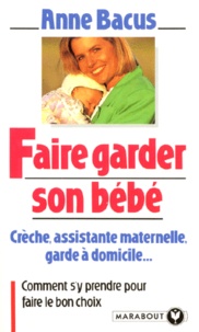 Anne Bacus - Faire garder son bébé.