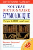 Raymond Jacquenod - Nouveau Dictionnaire Etymologique. L'Origine De 20000 Mots Francais.