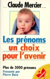 Claude Mercier - Les prénoms - Un choix pour l'avenir.