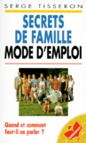 Serge Tisseron - Secrets de famille - Mode d'emploi.