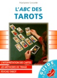 Marianne Leconte - L'Abc Des Tarots. Interpretation Des Cartes, Les Methodes De Tirage, Psycho Tarot.