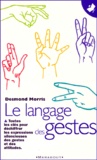 Desmond Morris - Le langage des gestes - Un guide international.