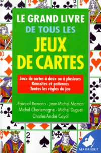 Jean-Michel Maman et Pasqual Romano - Le grand livre de tous les jeux de cartes.