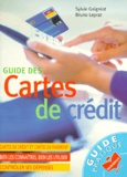 Bruno Leprat et Sylvie Gaignot - Guide Des Cartes De Credit.